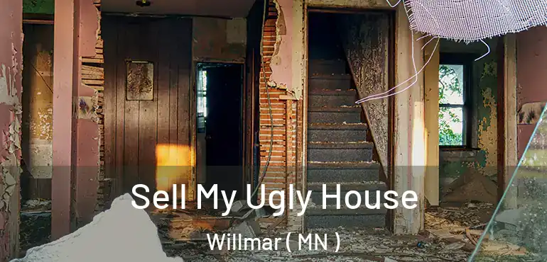  Sell My Ugly House Willmar ( MN )