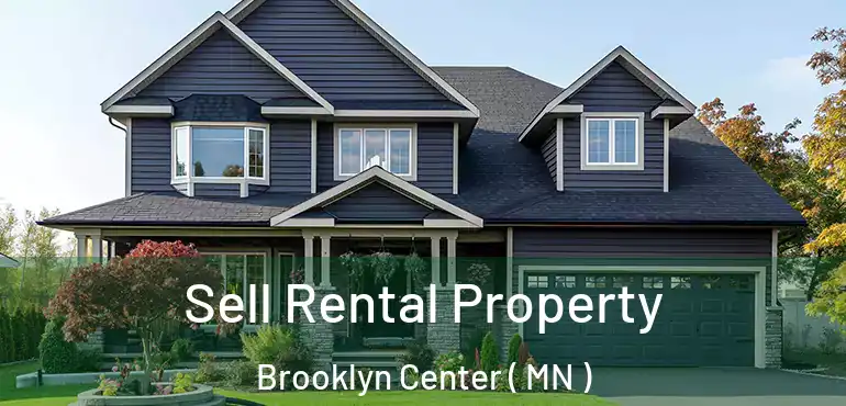  Sell Rental Property Brooklyn Center ( MN )