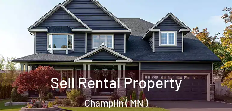  Sell Rental Property Champlin ( MN )