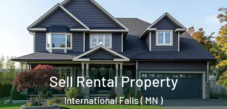  Sell Rental Property International Falls ( MN )