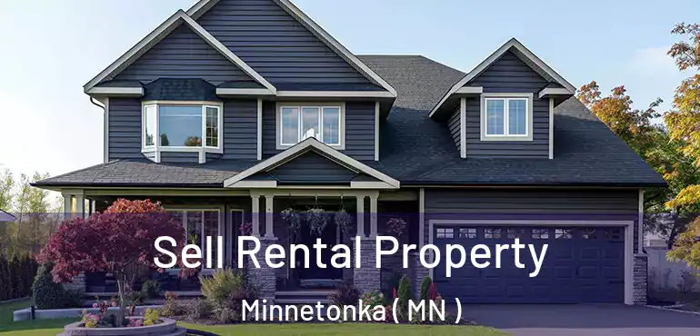  Sell Rental Property Minnetonka ( MN )