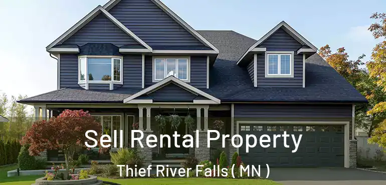  Sell Rental Property Thief River Falls ( MN )
