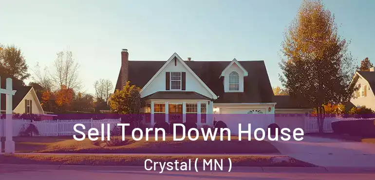  Sell Torn Down House Crystal ( MN )