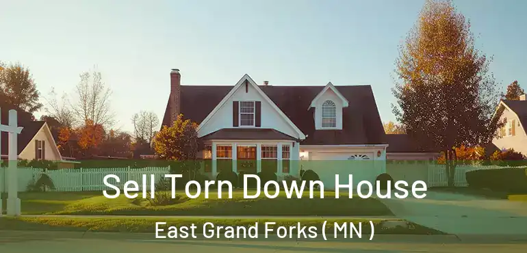  Sell Torn Down House East Grand Forks ( MN )