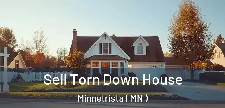  Sell Torn Down House Minnetrista ( MN )