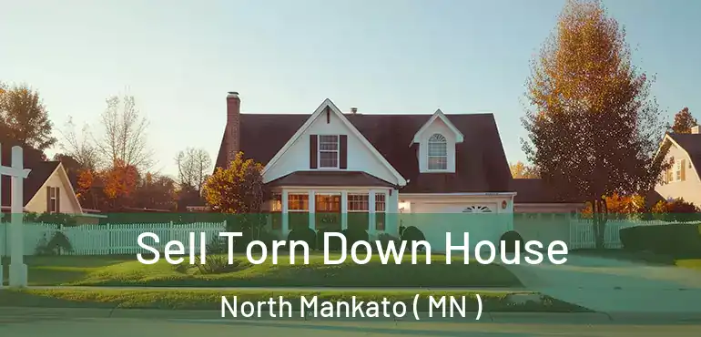  Sell Torn Down House North Mankato ( MN )