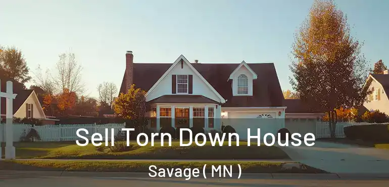  Sell Torn Down House Savage ( MN )