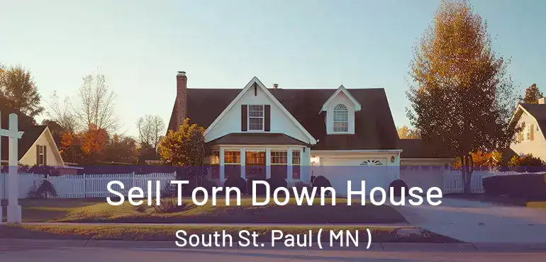  Sell Torn Down House South St. Paul ( MN )