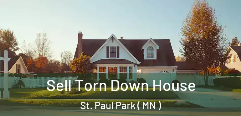  Sell Torn Down House St. Paul Park ( MN )