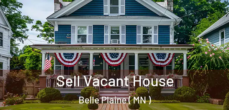  Sell Vacant House Belle Plaine ( MN )