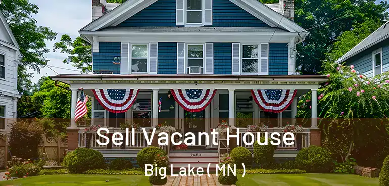  Sell Vacant House Big Lake ( MN )