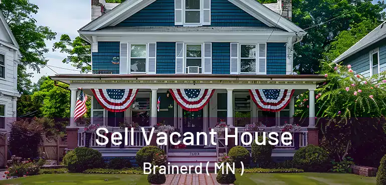  Sell Vacant House Brainerd ( MN )