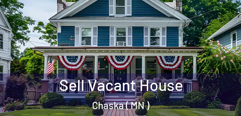  Sell Vacant House Chaska ( MN )