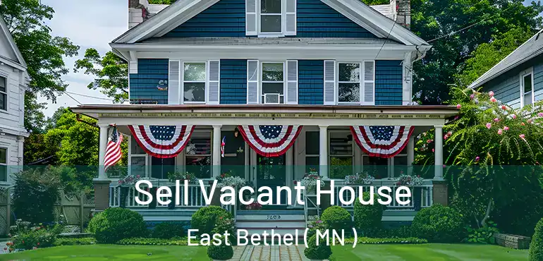  Sell Vacant House East Bethel ( MN )