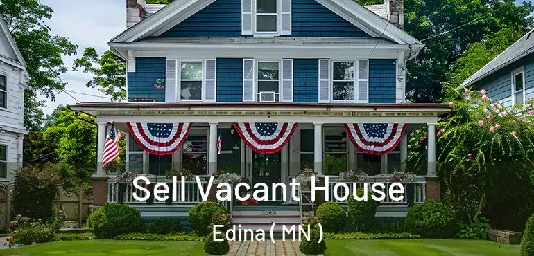  Sell Vacant House Edina ( MN )