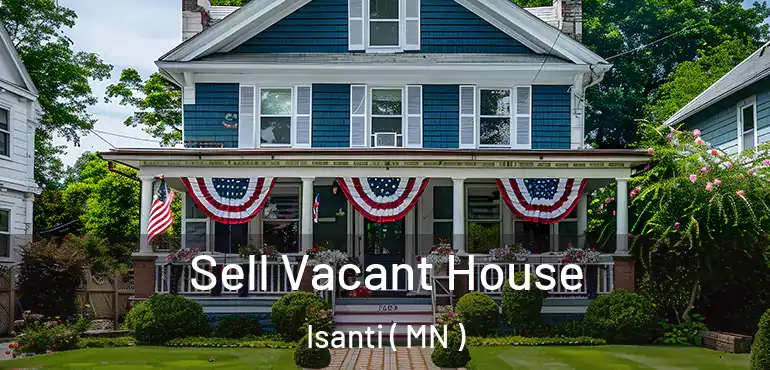  Sell Vacant House Isanti ( MN )