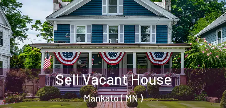  Sell Vacant House Mankato ( MN )
