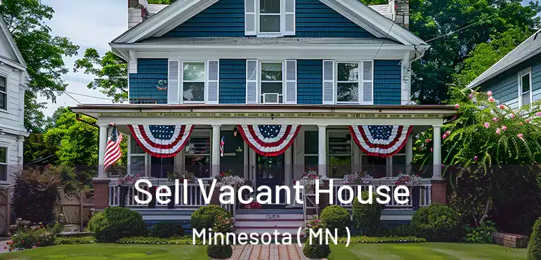  Sell Vacant House Minnesota ( MN )