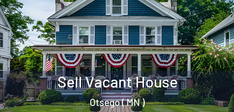  Sell Vacant House Otsego ( MN )