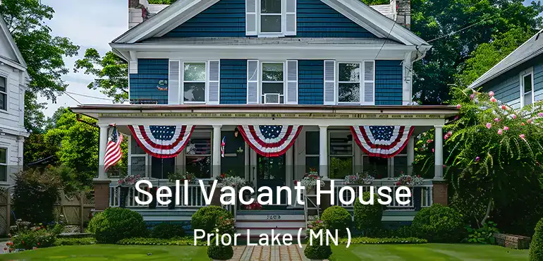  Sell Vacant House Prior Lake ( MN )
