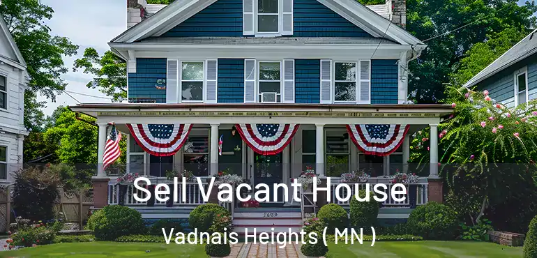  Sell Vacant House Vadnais Heights ( MN )