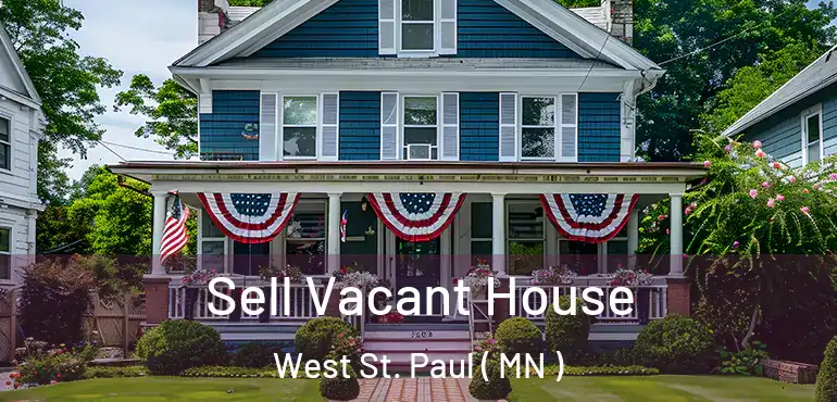  Sell Vacant House West St. Paul ( MN )
