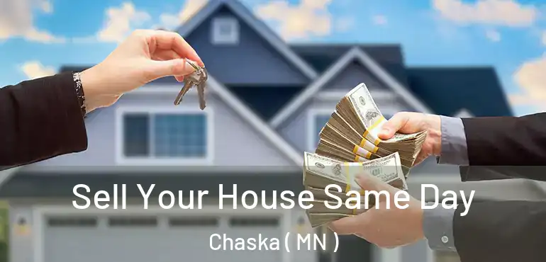  Sell Your House Same Day Chaska ( MN )