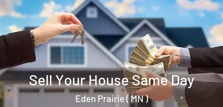  Sell Your House Same Day Eden Prairie ( MN )