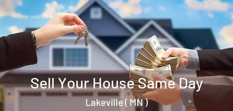  Sell Your House Same Day Lakeville ( MN )