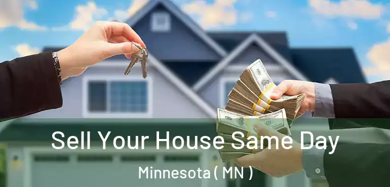  Sell Your House Same Day Minnesota ( MN )