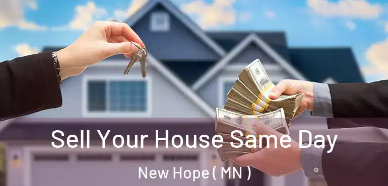  Sell Your House Same Day New Hope ( MN )