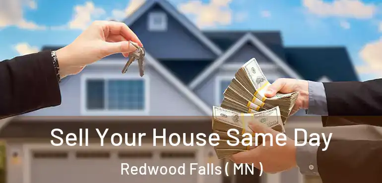  Sell Your House Same Day Redwood Falls ( MN )