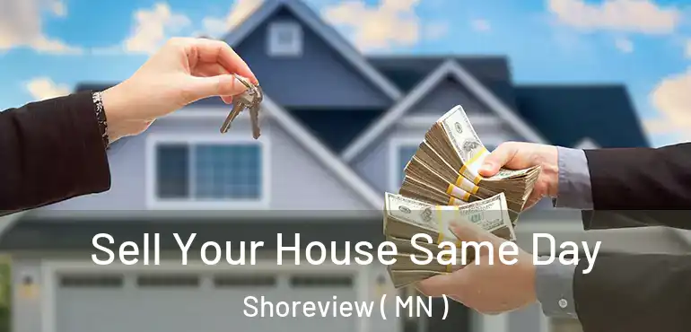  Sell Your House Same Day Shoreview ( MN )