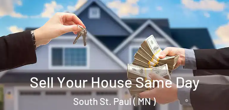  Sell Your House Same Day South St. Paul ( MN )