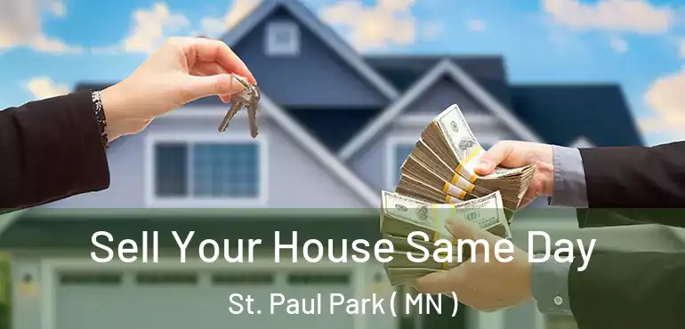  Sell Your House Same Day St. Paul Park ( MN )