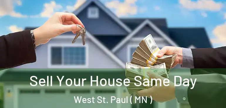  Sell Your House Same Day West St. Paul ( MN )