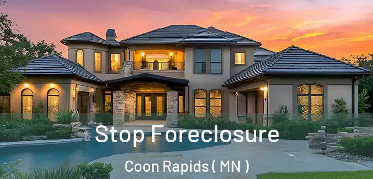 Stop Foreclosure Coon Rapids ( MN )