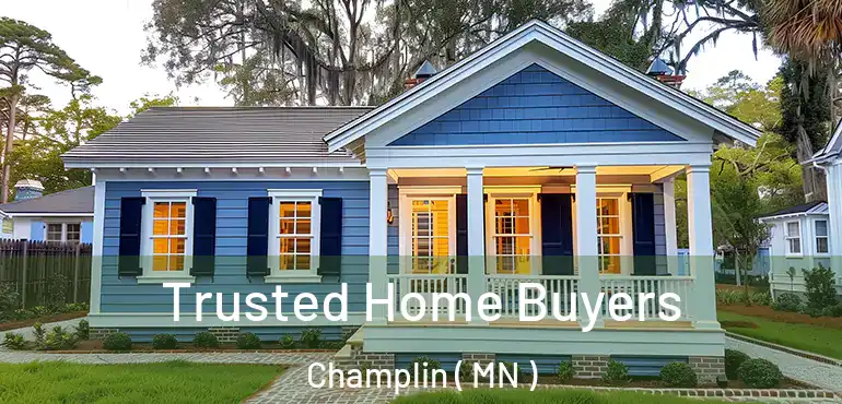  Trusted Home Buyers Champlin ( MN )