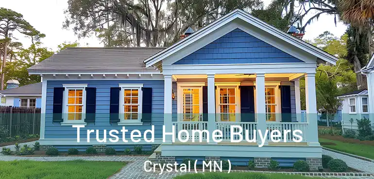  Trusted Home Buyers Crystal ( MN )