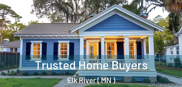  Trusted Home Buyers Elk River ( MN )