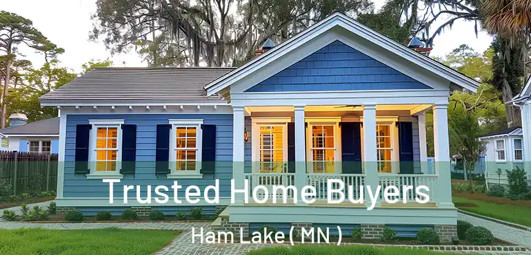  Trusted Home Buyers Ham Lake ( MN )