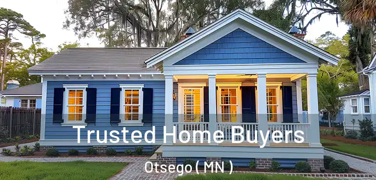  Trusted Home Buyers Otsego ( MN )