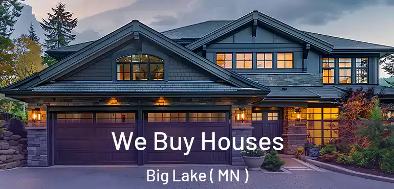  We Buy Houses Big Lake ( MN )