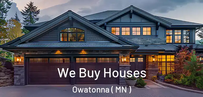  We Buy Houses Owatonna ( MN )
