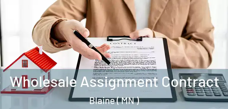  Wholesale Assignment Contract Blaine ( MN )
