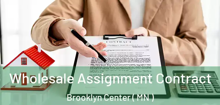  Wholesale Assignment Contract Brooklyn Center ( MN )