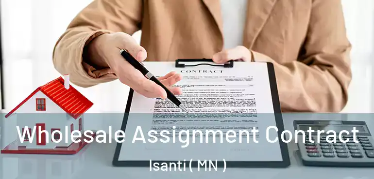  Wholesale Assignment Contract Isanti ( MN )