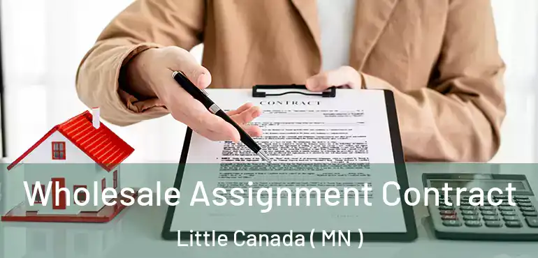  Wholesale Assignment Contract Little Canada ( MN )