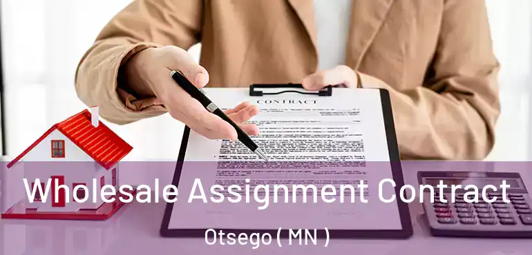  Wholesale Assignment Contract Otsego ( MN )