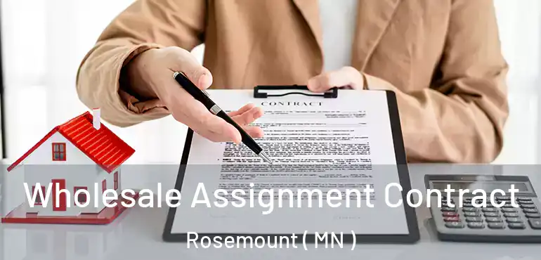  Wholesale Assignment Contract Rosemount ( MN )